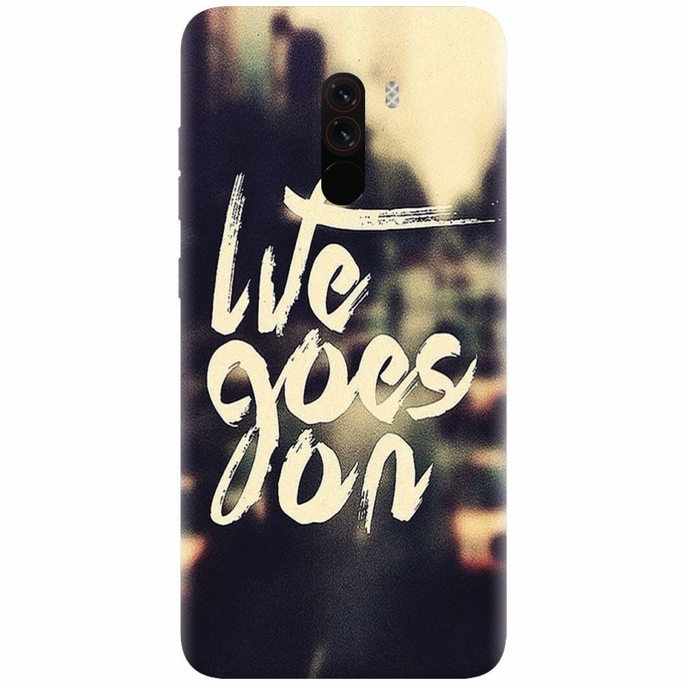 Husa silicon pentru Xiaomi Pocophone F1, Life Goes On