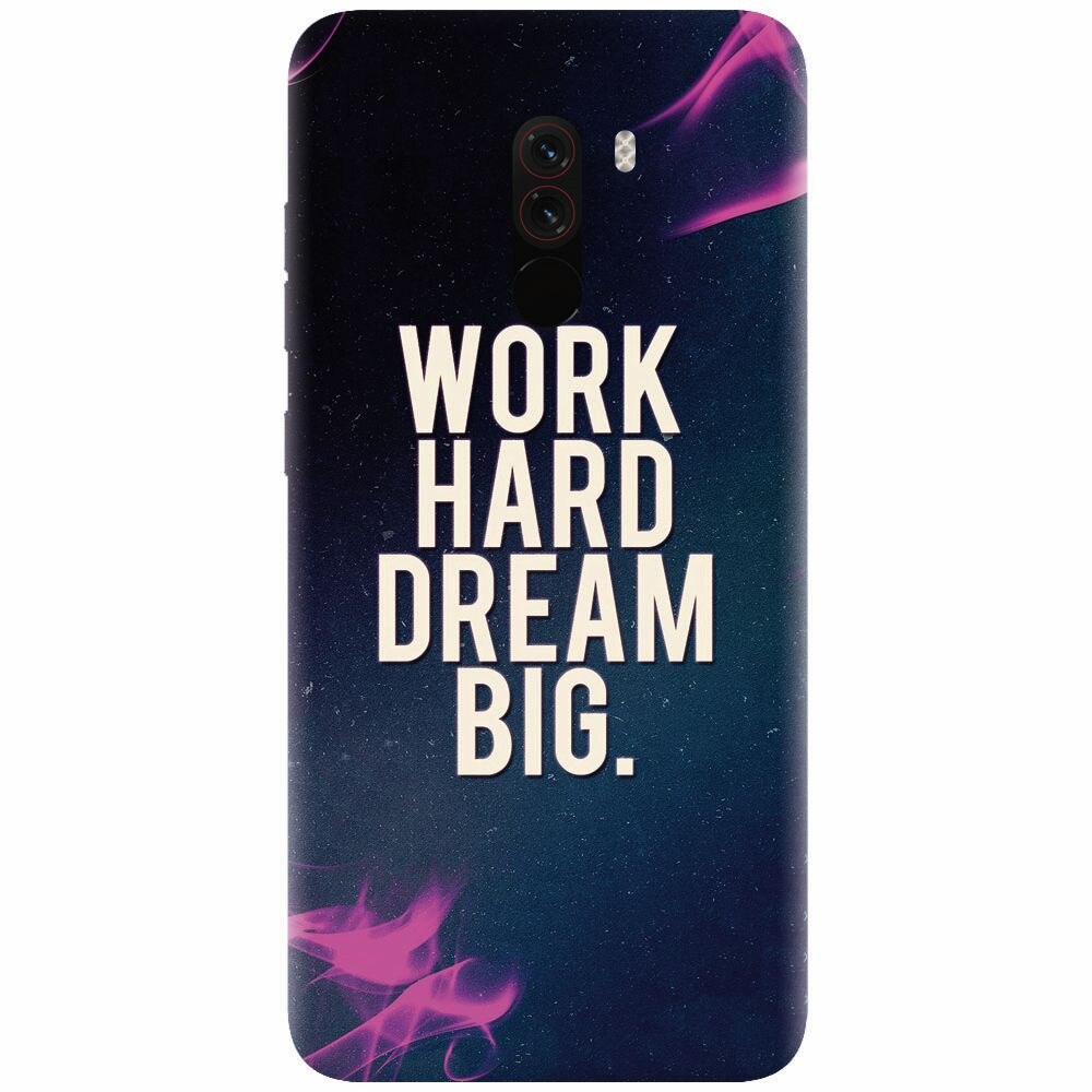 Husa silicon pentru Xiaomi Pocophone F1, Dream Big