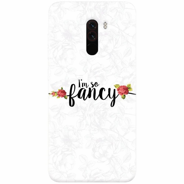 Husa silicon pentru Xiaomi Pocophone F1, Im So Fancy Floral
