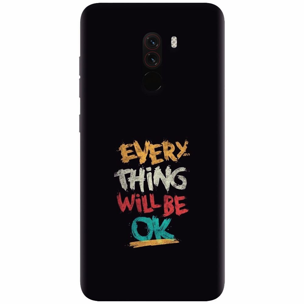 Husa silicon pentru Xiaomi Pocophone F1, Everything Will Be Ok