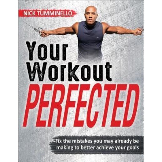 Your Workout Perfected, Nick Tumminello (Author)