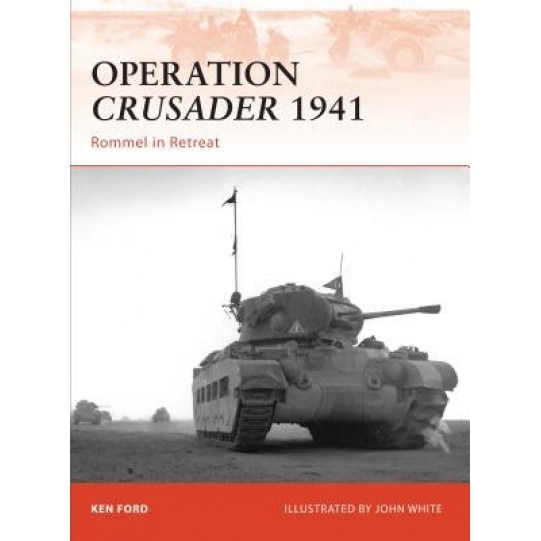 Operation Crusader 1941: Rommel in Retreat, Ken Ford - eMAG.ro