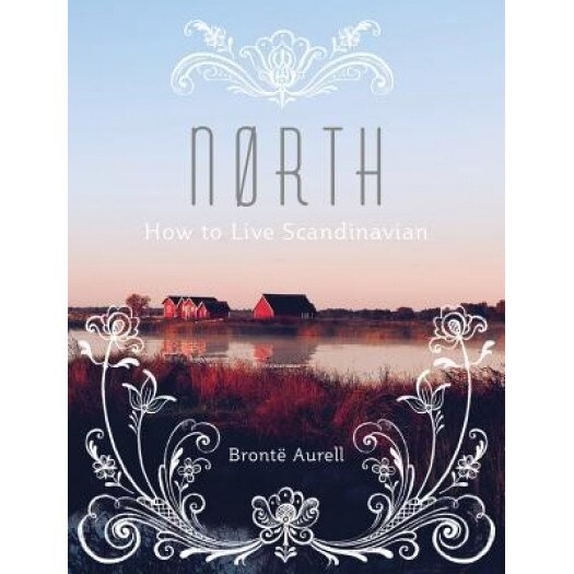 North: How to Live Scandinavian, Bront Aurell (Author)
