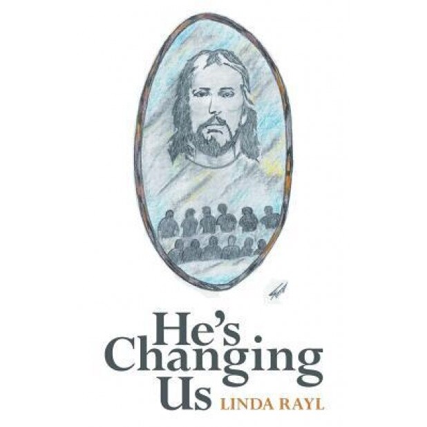 He's Changing Us, Linda Rayl (Author)