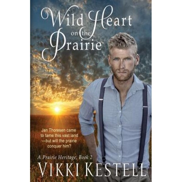 Wild Heart on the Prairie, Vikki Kestell (Author)