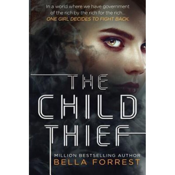 The Child Thief, Bella Forrest (Author)