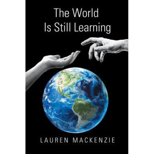 The World Is Still Learning, Lauren MacKenzie (Author)