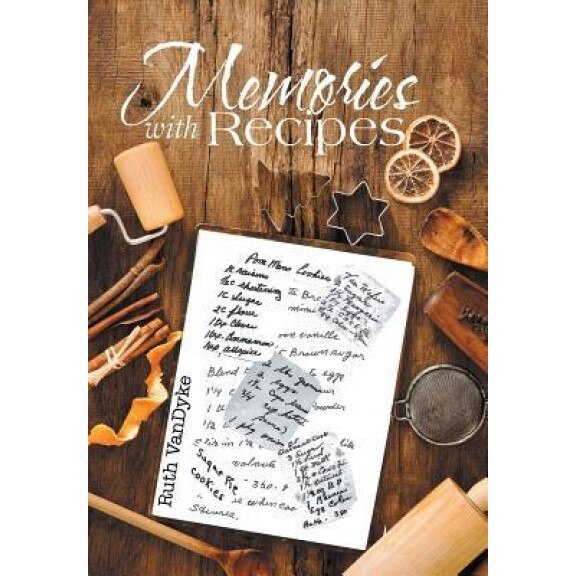Memories with Recipes, Ruth Vandyke (Author)