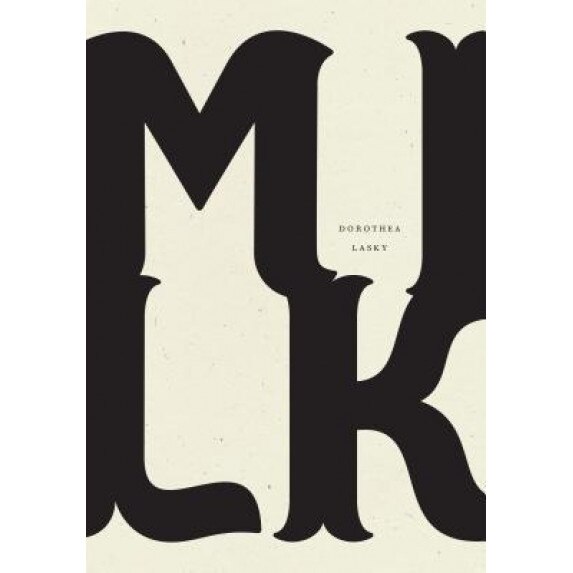 Milk, Dorothea Lasky (Author)