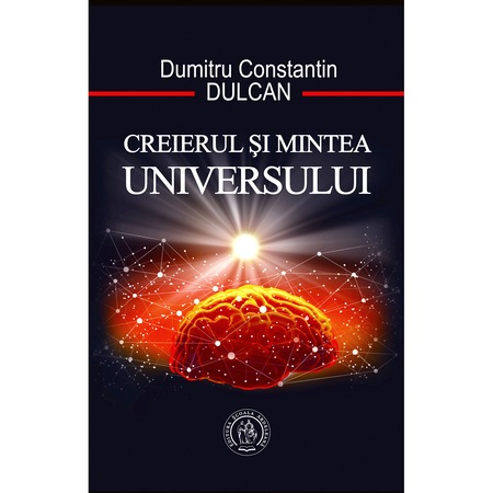 Creierul Si Mintea Universului - Dumitru Constantin Dulcan
