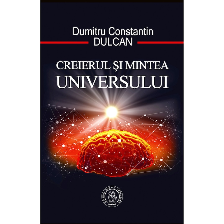 Creierul Si Mintea Universului - Dumitru Constantin Dulcan