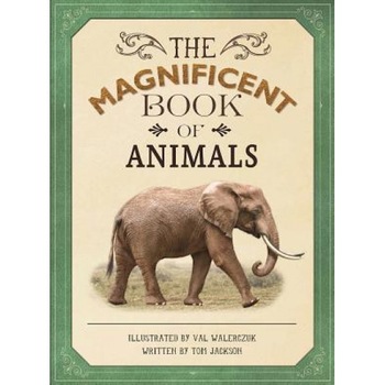 The Magnificent Book of Animals, Tom Jackson (Author) The Magnificent Book of Animals, Tom Jackson (Author)