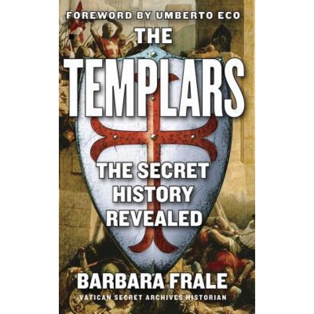 The Templars: The Secret History Revealed, Barbara Frale (Author)