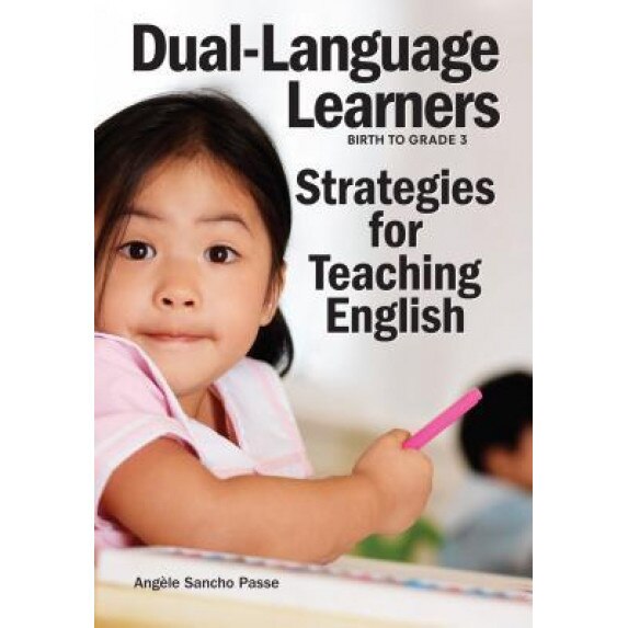Dual-Language Learners: Strategies for Teaching English, Angaele Sancho Passe (Author)