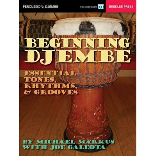 Beginning Djembe: Essential Tones, Rhythms & Grooves, Michael Markus (Author)