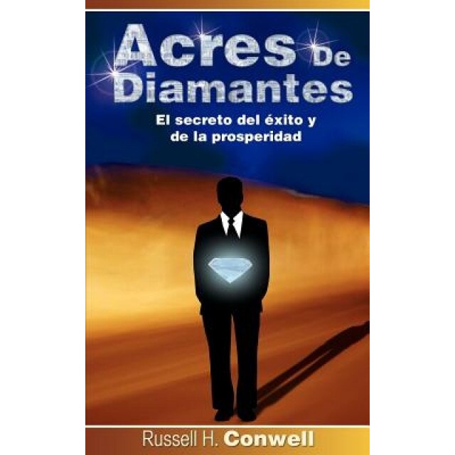 Acres de Diamantes: El Secreto del Exito y de La Prosperidad, Russell Herman Conwell (Author)