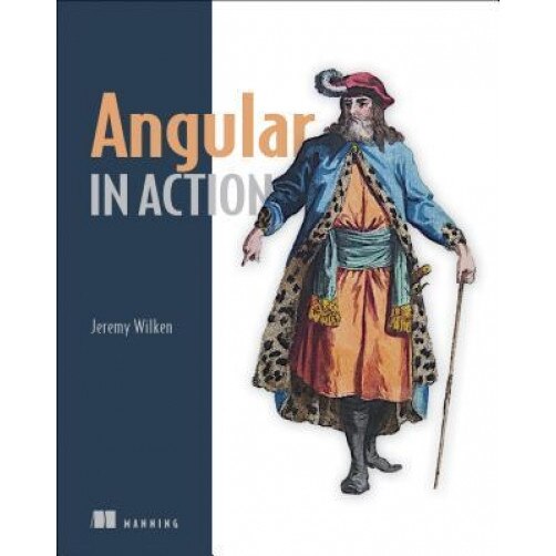 Angular 2 in Action, Jeremy Wilken (Author)