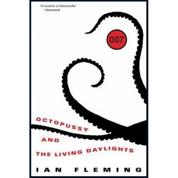 Octopussy and the Living Daylights, Ian Fleming (Author)