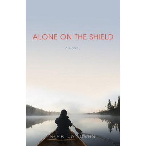 Alone on the Shield, Kirk Landers (Author)