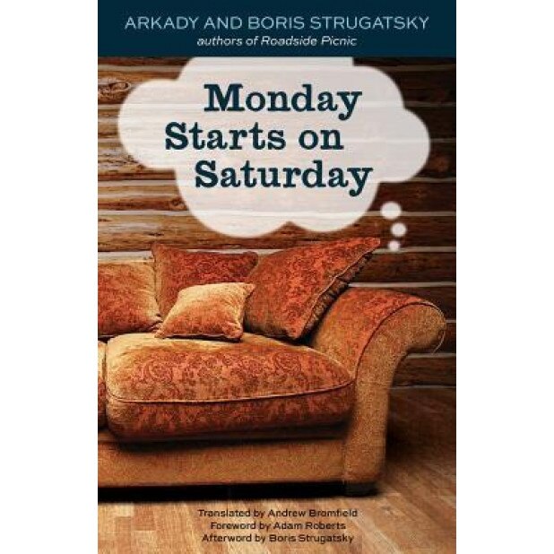 Monday Starts on Saturday, Arkady Strugatsky (Author)