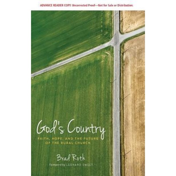 God's Country: Faith, Hope, and the Future of the Rural Church, Bradley Roth (Author)
