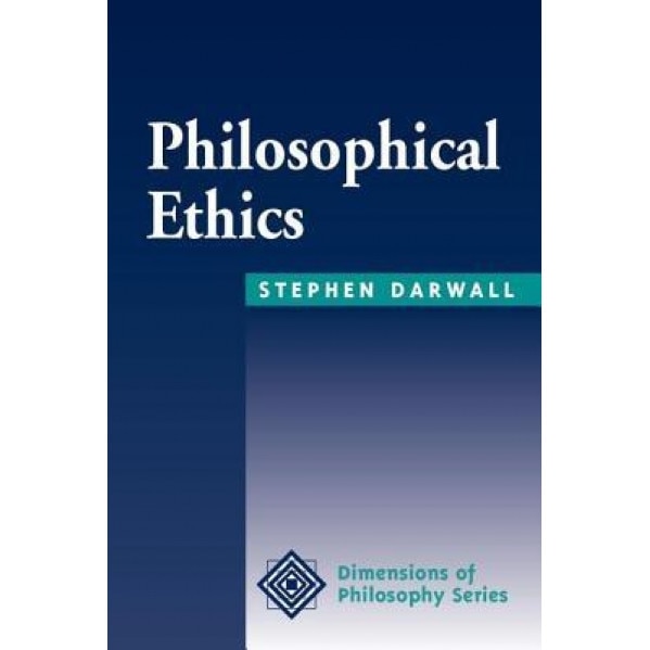 Philosophical Ethics: An Historical and Contemporary Introduction, Stephen L. Darwall (Author)