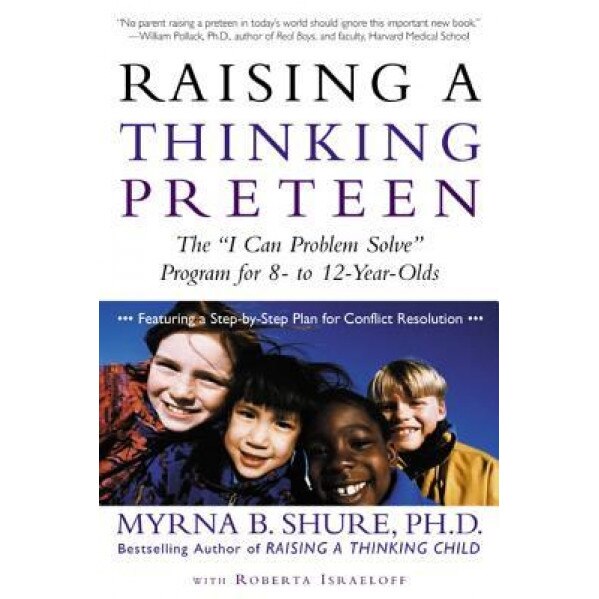 Raising a Thinking Preteen: The 