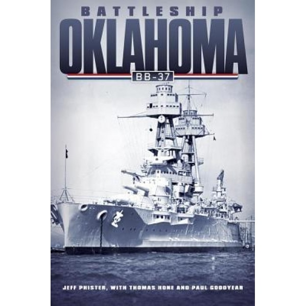 Battleship Oklahoma BB-37, Jeff Phister (Author)