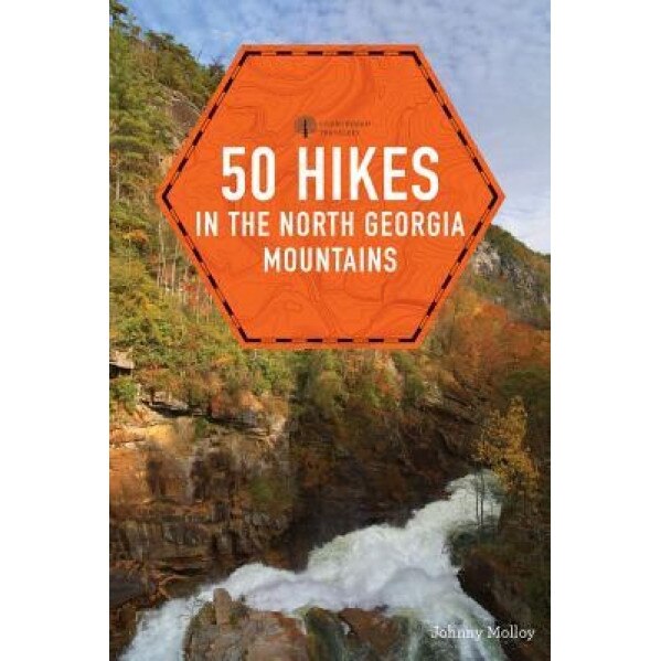 50 Hikes in the North Georgia Mountains, Johnny Molloy (Author)
