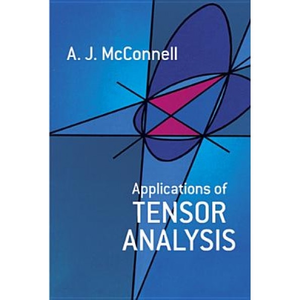 Applications of Tensor Analysis, A. J. McConnell (Author)