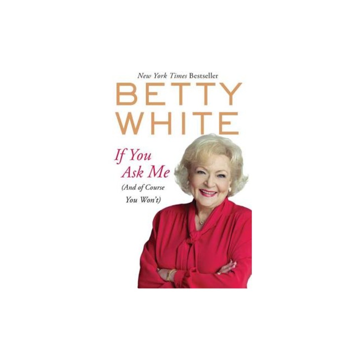 If You Ask Me And of Course You Won't, Betty White