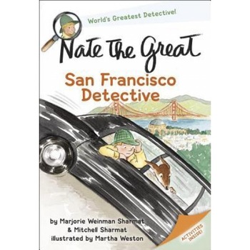 Nate the Great, San Francisco Detective, Mitchell Sharmat, Marjorie Weinman Sharmat Nate the Great, San Francisco Detective, Mitchell Sharmat, Marjorie Weinman Sharmat