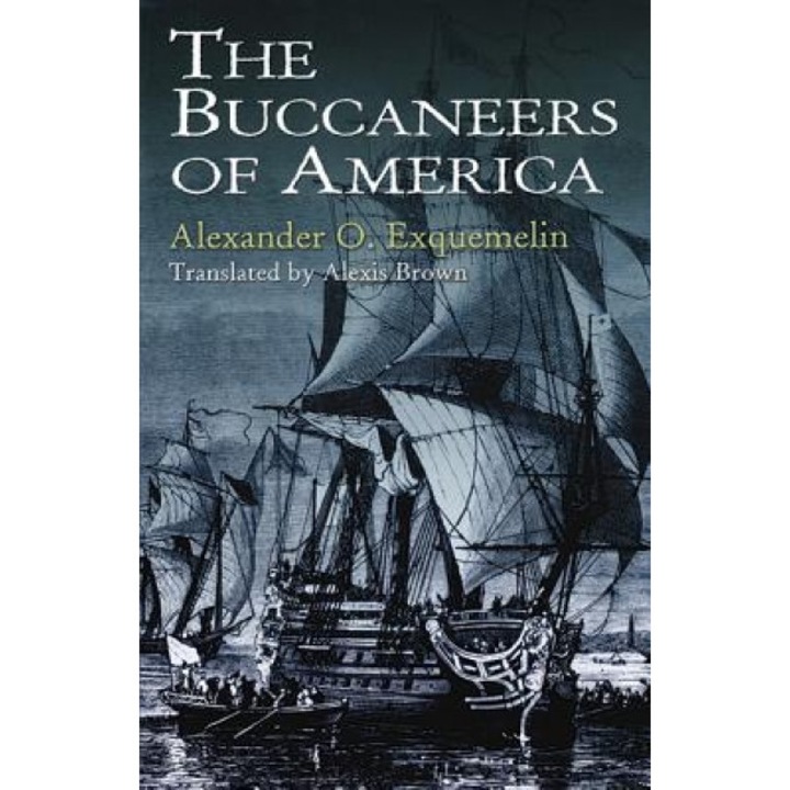The Buccaneers of America, Alexander Olivier Exquemelin, Exquemelin