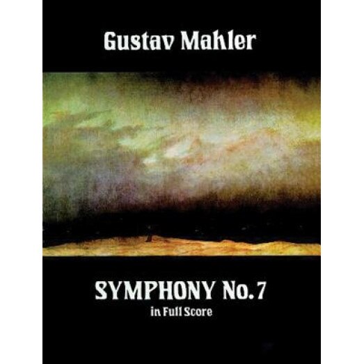 Symphony No. 7 in Full Score, Gustav Mahler