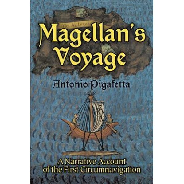 Magellan's Voyage: A Narrative Account of the First Circumnavigation, Antonio Pigafetta (Author)