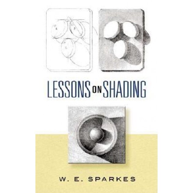 Lessons on Shading, W. E. Sparkes