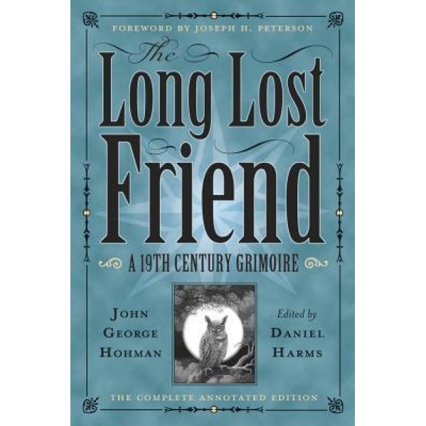 The Long Lost Friend: A 19th Century American Grimoire, John George Hohman (Author)