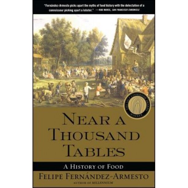 Near a Thousand Tables: A History of Food, Felipe Fernandez-Armesto