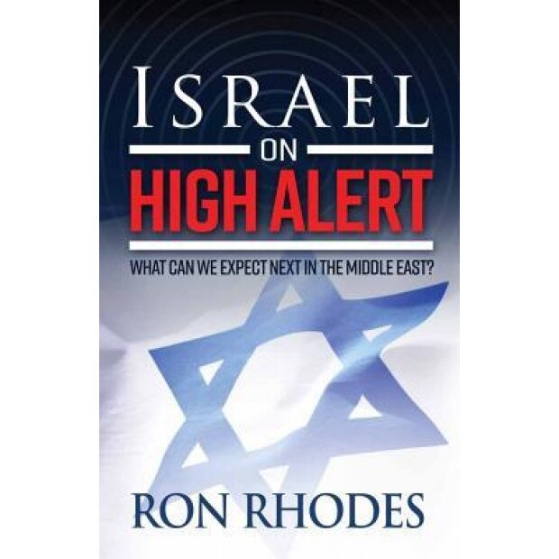 Israel on High Alert: What Can We Expect Next in the Middle East?, Ron Rhodes (Author)