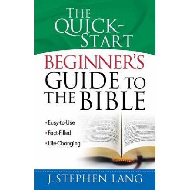 The Quick-Start Beginner's Guide to the Bible, J. Stephen Lang (Author)