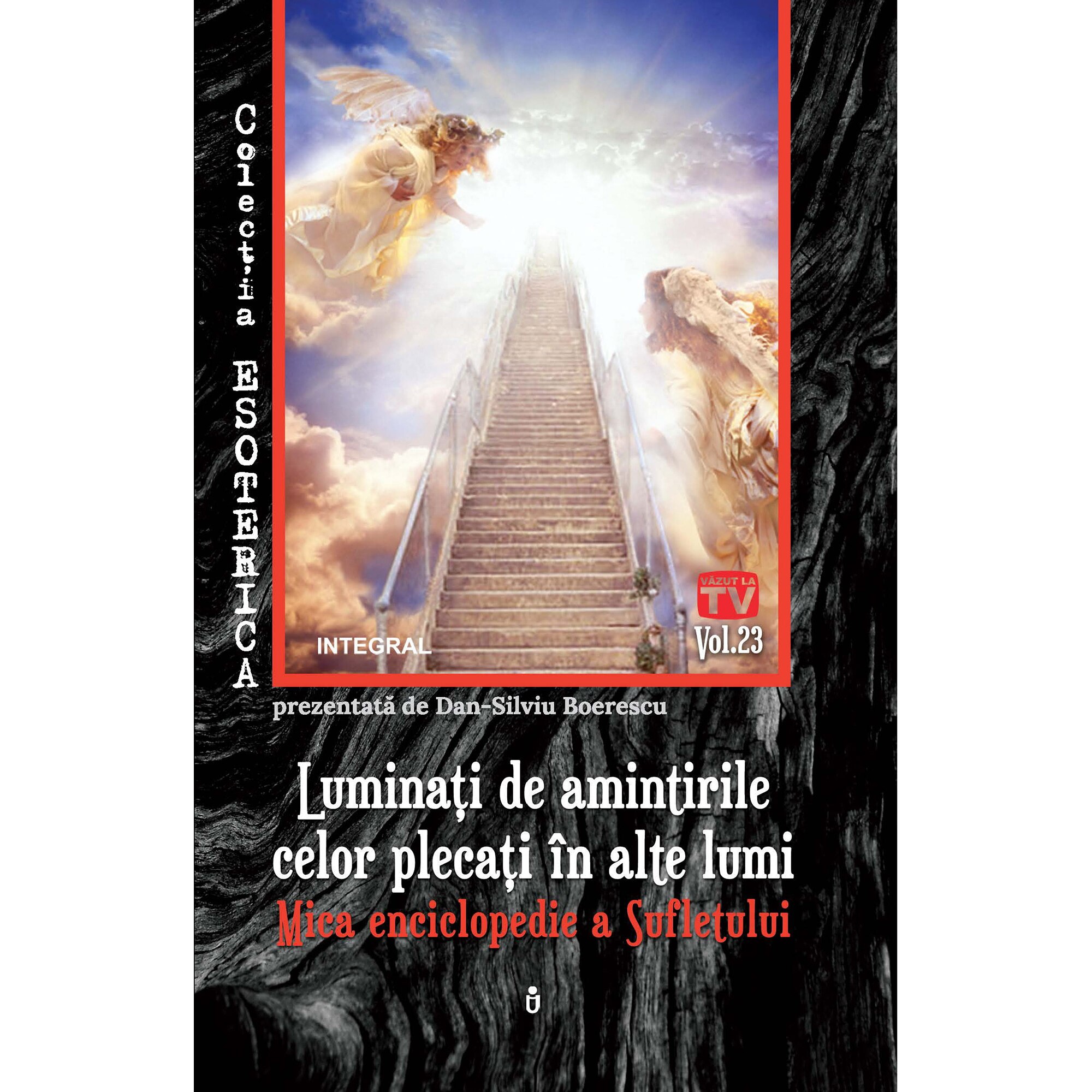 Esoterica, Vol. 23 - Luminati de amintirile celor plecati in alte lumi, Dan Silviu Boerescu