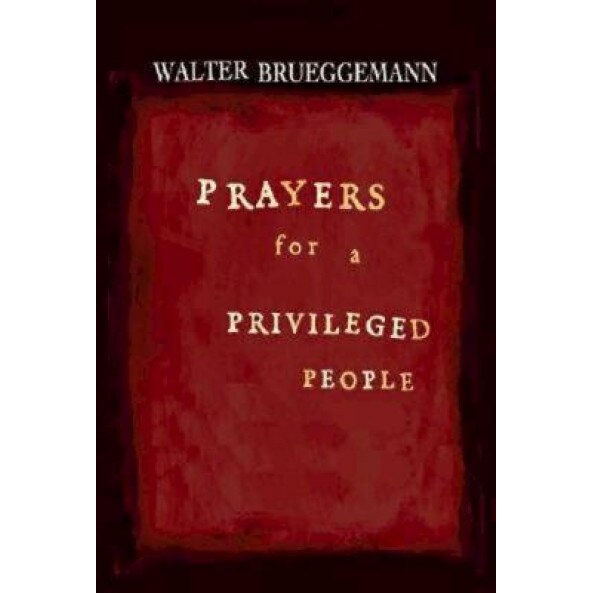 Prayers for a Privileged People, Walter Brueggemann