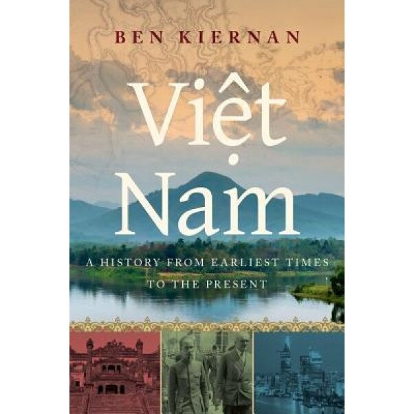 A History of Vietnam, 211 BC to 2000 Ad, Ben Kiernan (Author)
