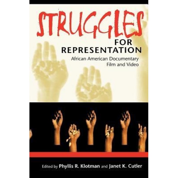 Struggles for Representation: African American Documentary Film and Video, Janet K. Cutler (Author)