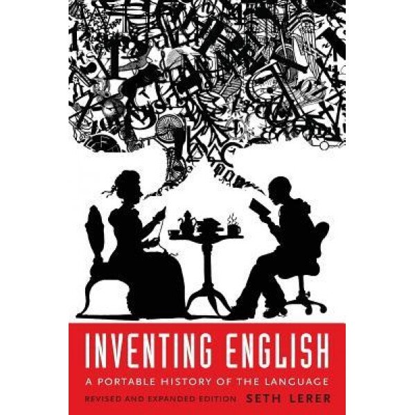 Inventing English: A Portable History of the Language, Seth Lerer (Author)