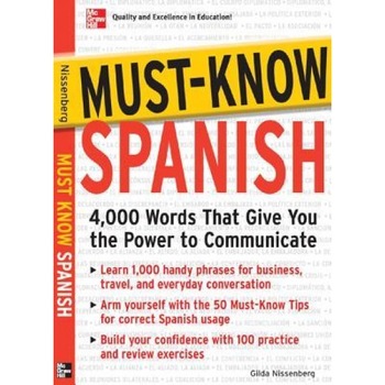 Must-Know Spanish: 4,000 Words That Give You the Power to Communicate, Gilda Nissenberg (Author) Must-Know Spanish: 4,000 Words That Give You the Power to Communicate, Gilda Nissenberg (Author)