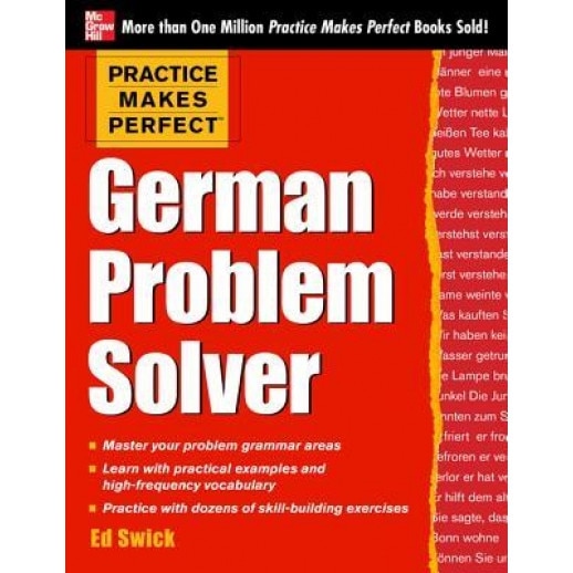 Practice Makes Perfect German Problem Solver, Ed Swick (Author)