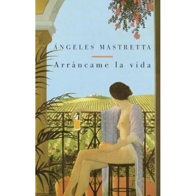 Arrancame La Vida, ANGELES MASTRETTA