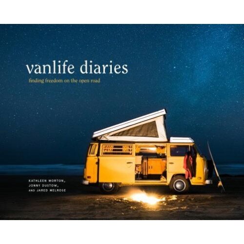 Vanlife Diaries: Finding Freedom on the Open Road, Kathleen Morton (Author)