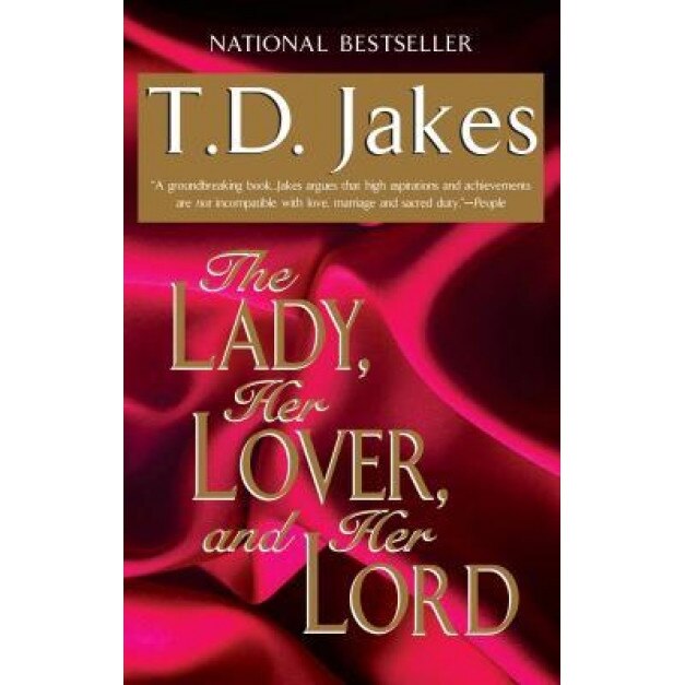 The Lady, Her Lover, and Her Lord, T. D. Jakes